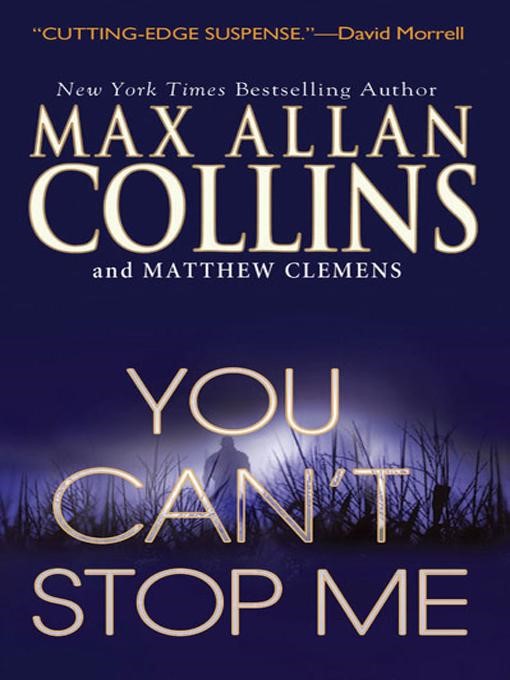 Title details for You Can't Stop Me by Max Allan Collins - Available